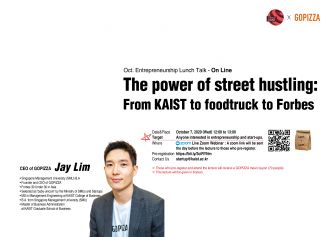 2020 October Ent. Lunch Talk : CEO of GOPIZZA Jay Lim “The power of street hustling. From KAIST to foodtruck to Forbes”